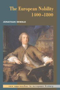 Title: The European Nobility, 1400-1800, Author: Jonathan Dewald