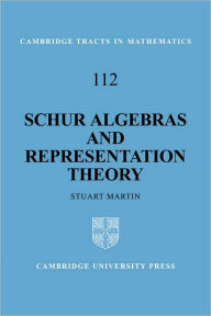 Title: Schur Algebras and Representation Theory, Author: Stuart Martin