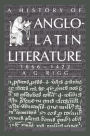 A History of Anglo-Latin Literature, 1066-1422