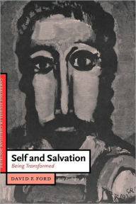 Title: Self and Salvation: Being Transformed, Author: David F. Ford