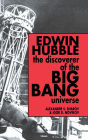 Edwin Hubble, The Discoverer of the Big Bang Universe