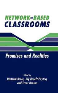 Title: Network-Based Classrooms: Promises and Realities, Author: Bertram C. Bruce