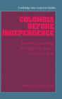 Colombia before Independence: Economy, Society, and Politics under Bourbon Rule