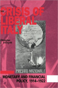 Title: The Crisis of Liberal Italy, Author: Douglas J. Forsyth