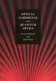 Title: Optical Coherence and Quantum Optics, Author: Leonard Mandel