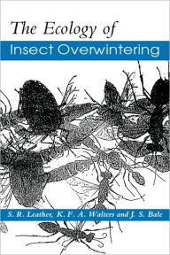 Title: The Ecology of Insect Overwintering, Author: S. R. Leather