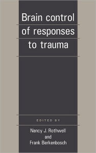 Title: Brain Control of Responses to Trauma / Edition 1, Author: Nancy J. Rothwell