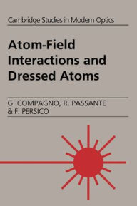 Title: Atom-Field Interactions and Dressed Atoms, Author: G. Compagno