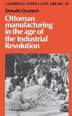 Ottoman Manufacturing in the Age of the Industrial Revolution