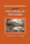 Alternative view 3 of Gideon Mantell and the Discovery of Dinosaurs / Edition 1