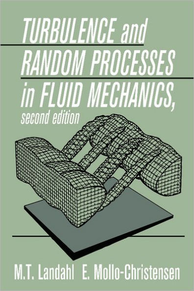 Turbulence and Random Processes in Fluid Mechanics / Edition 2