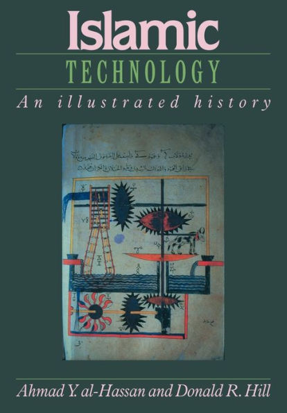 Islamic Technology: An Illustrated History / Edition 1