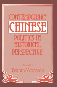 Title: Contemporary Chinese Politics in Historical Perspective, Author: Brantly Womack
