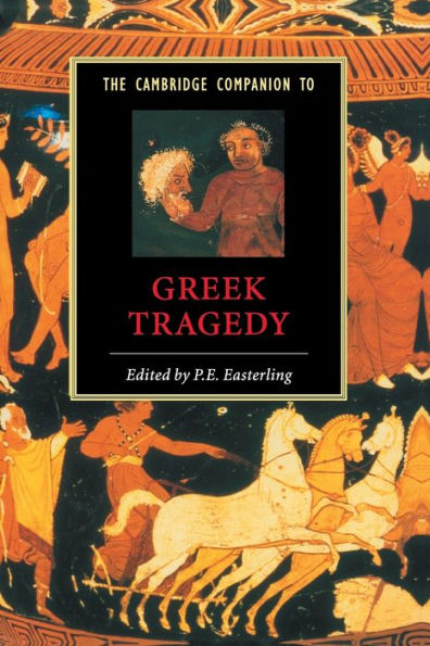 The Cambridge Companion to Greek Tragedy