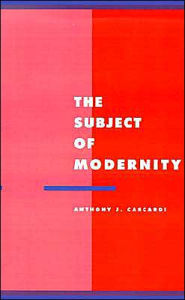 Title: The Subject of Modernity, Author: Anthony J. Cascardi
