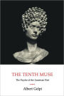 The Tenth Muse: The Psyche of the American Poet / Edition 2