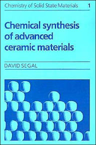 Title: Chemical Synthesis of Advanced Ceramic Materials, Author: David Segal