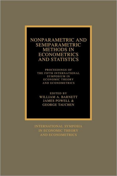 Nonparametric and Semiparametric Methods in Econometrics and Statistics: Proceedings of the Fifth International Symposium in Economic Theory and Econometrics