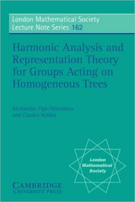 Title: Harmonic Analysis and Representation Theory for Groups Acting on Homogenous Trees, Author: Alessandro Figá-Talamanca