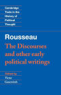Rousseau: 'The Discourses' and Other Early Political Writings / Edition 1