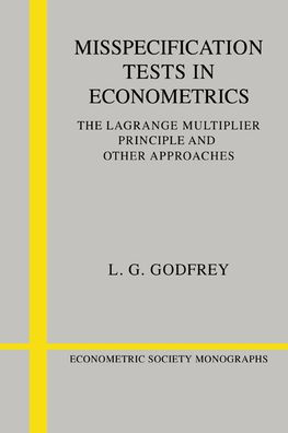 Misspecification Tests in Econometrics: The Lagrange Multiplier Principle and Other Approaches