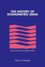 Title: The History of Econometric Ideas, Author: Mary S. Morgan