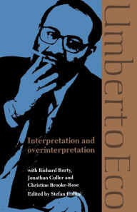 Title: Interpretation and Overinterpretation, Author: Umberto Eco