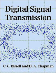 Title: Digital Signal Transmission / Edition 1, Author: Chris Bissell