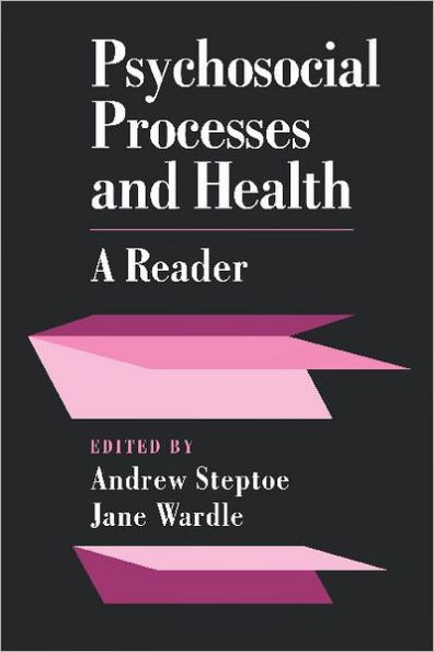 Psychosocial Processes and Health: A Reader / Edition 1