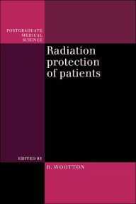 Title: Radiation Protection of Patients / Edition 1, Author: R. Wootton