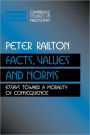 Facts, Values, and Norms: Essays toward a Morality of Consequence