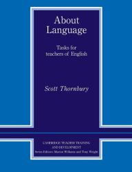 Title: About Language: Tasks for Teachers of English, Author: Scott Thornbury