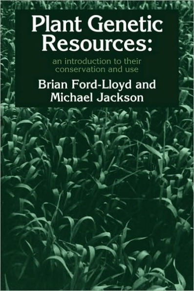 Plant Genetic Resources: An Introduction to their Conservation and Use
