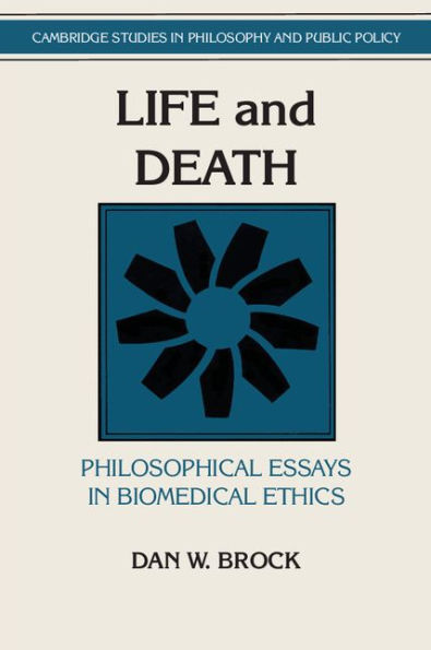 Life and Death: Philosophical Essays in Biomedical Ethics / Edition 1