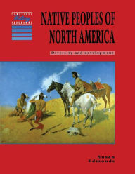 Title: Native Peoples of North America: Diversity and Development, Author: Susan Edmonds