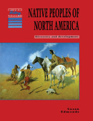 Title: Native Peoples of North America: Diversity and Development, Author: Susan Edmonds