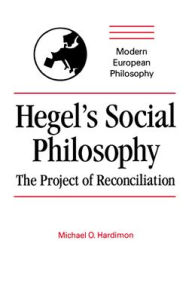 Title: Hegel's Social Philosophy: The Project of Reconciliation, Author: Michael O. Hardimon
