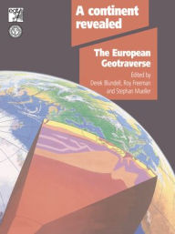 Title: A Continent Revealed: The European Geotraverse, Structure and Dynamic Evolution, Author: D. J. Blundell