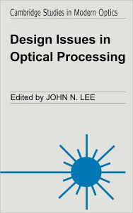 Title: Design Issues in Optical Processing, Author: John N. Lee