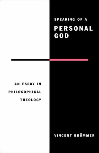 Speaking of a Personal God: An Essay in Philosophical Theology