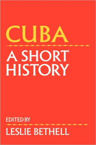 Title: Cuba: A Short History, Author: Leslie Bethell