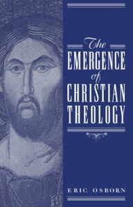 Title: The Emergence of Christian Theology, Author: Eric Osborn
