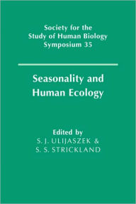 Title: Seasonality and Human Ecology, Author: S. J. Ulijaszek