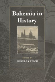 Title: Bohemia in History, Author: Mikulas Teich