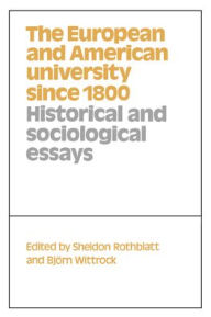 Title: The European and American University since 1800, Author: Sheldon Rothblatt