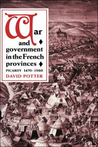 Title: War and Government in the French Provinces, Author: David Potter
