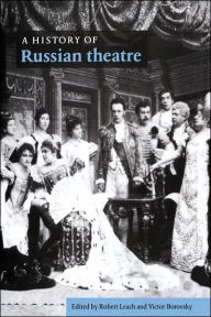 Title: A History of Russian Theatre, Author: Robert Leach