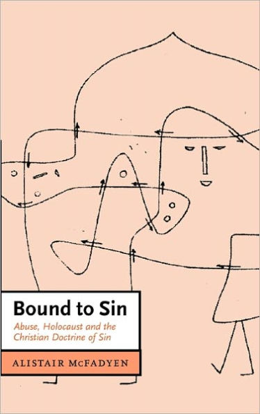Bound to Sin: Abuse, Holocaust and the Christian Doctrine of Sin