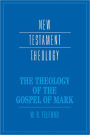 The Theology of the Gospel of Mark