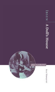 Title: Ibsen: A Doll's House, Author: Egil Tornqvist